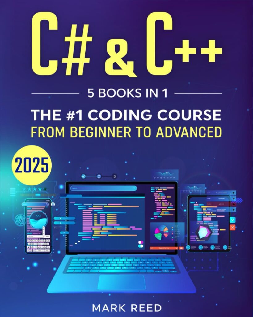 C# & C++: 5 Books in 1 - The #1 Coding Course from Beginner to Advanced (Computer Programming)