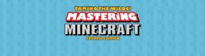 Taming the Wilds Mastering Minecraft 4th Edition eGuide.pdf